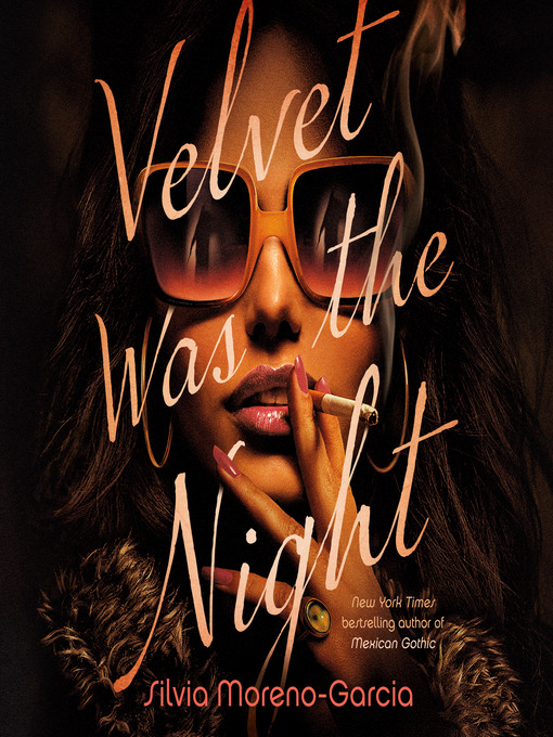 Title details for Velvet Was the Night by Silvia Moreno-Garcia - Available